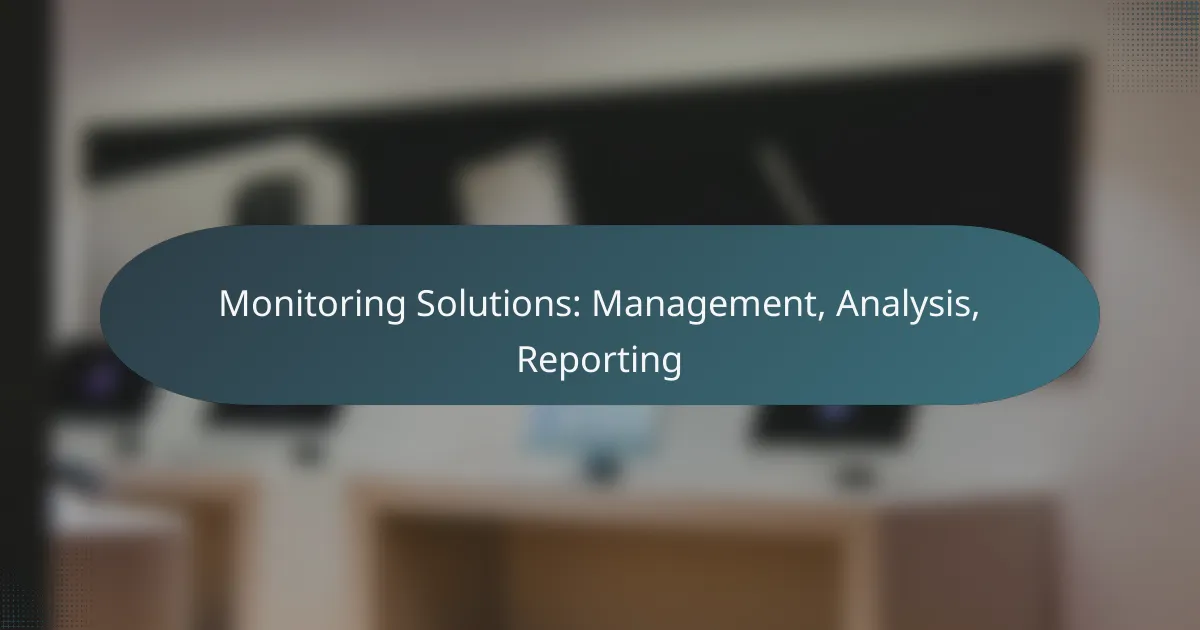 Monitoring Solutions: Management, Analysis, Reporting