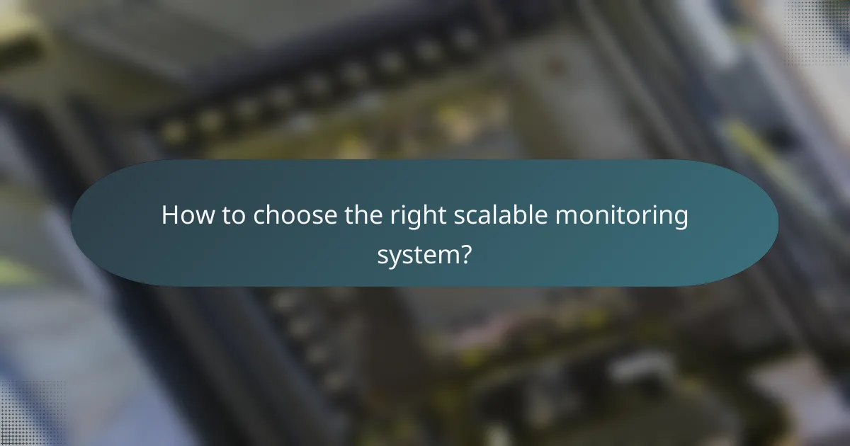 How to choose the right scalable monitoring system?