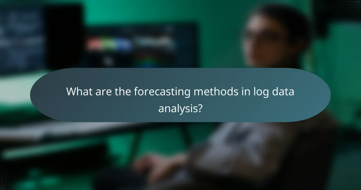 What are the forecasting methods in log data analysis?